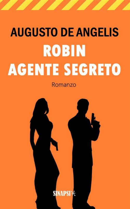 Cover of the book Robin Agente Segreto by Augusto De Angelis, Sinapsi Editore