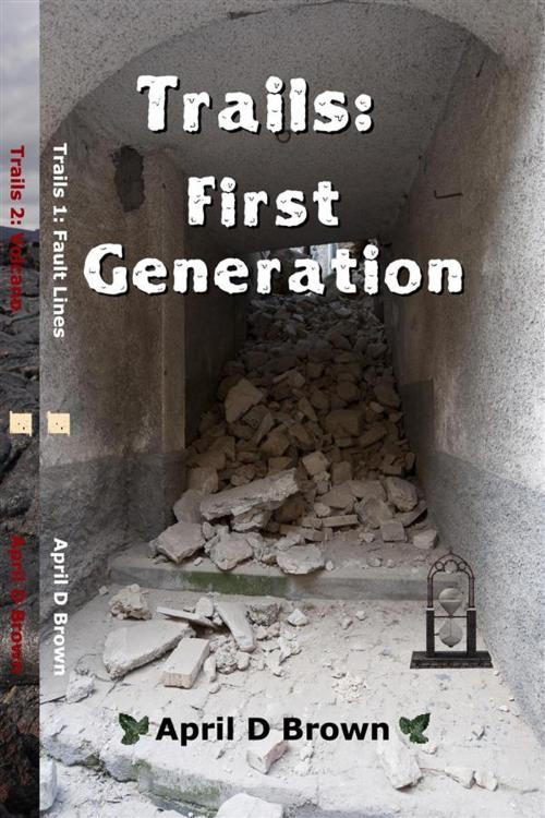 Cover of the book Trails: First Generation by April D Brown, April D Brown