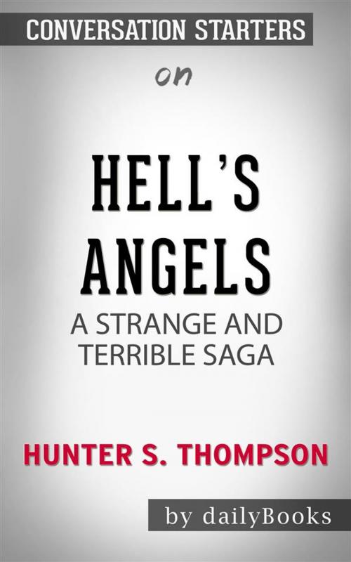 Cover of the book Hell's Angels: A Strange and Terrible Saga by Hunter S. Thompson | Conversation Starters by dailyBooks, Daily Books