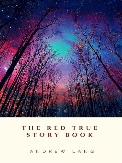 Cover of the book The Red True Story Book by Andrew Lang, JH