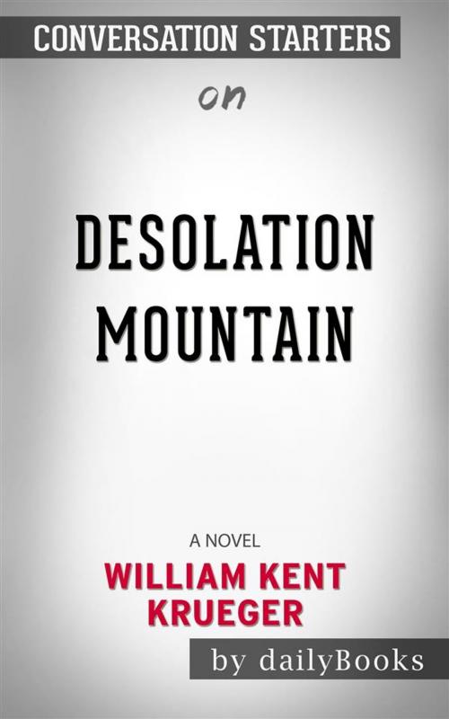 Cover of the book Desolation Mountain: A Novel by William Kent Krueger | Conversation Starters by dailyBooks, Daily Books