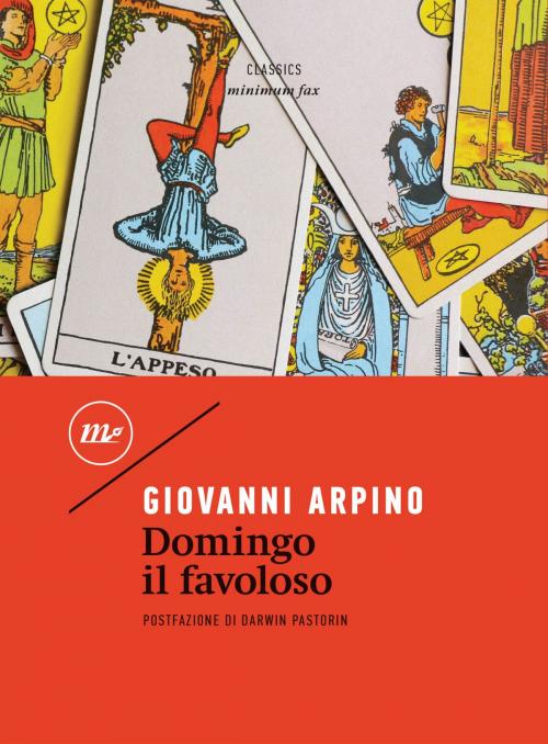 Cover of the book Domingo il favoloso by Giovanni Arpino, Darwin Pastorin, minimum fax