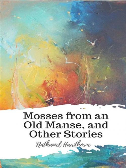Cover of the book Mosses from an Old Manse, and Other Stories by Nathaniel Hawthorne, JH