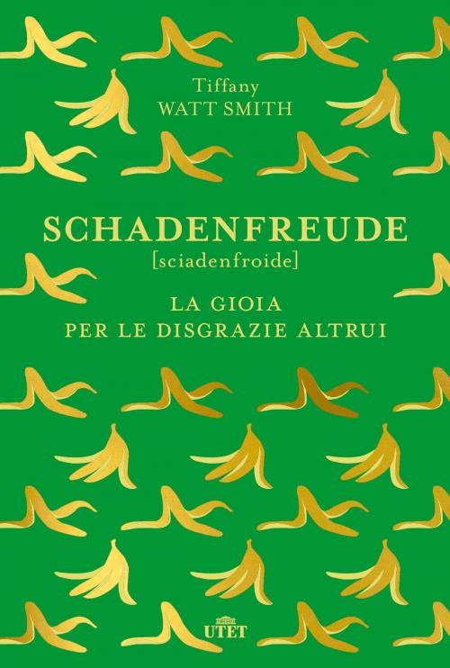 Cover of the book Schadenfreude by Tiffany Watt Smith, UTET
