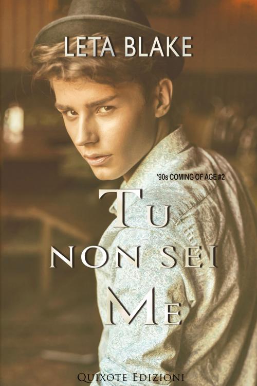 Cover of the book Tu non sei me by Leta Blake, Quixote Edizioni