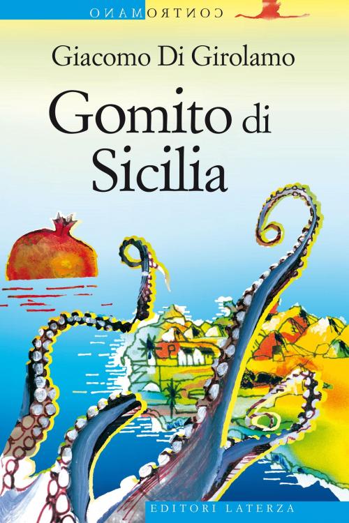 Cover of the book Gomito di Sicilia by Giacomo Di Girolamo, Editori Laterza