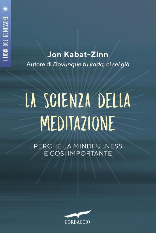 Cover of the book La scienza della meditazione by Jon Kabat-Zinn, Corbaccio