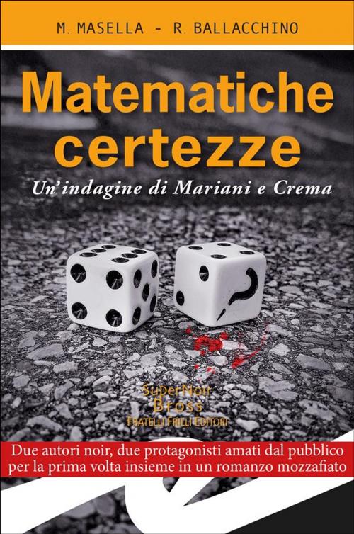 Cover of the book Matematiche certezze by M. Masella, R. Ballacchino, Fratelli Frilli Editori