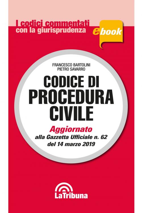 Cover of the book Codice di procedura civile commentato by Francesco Bartolini, Pietro Savarro, Casa Editrice La Tribuna