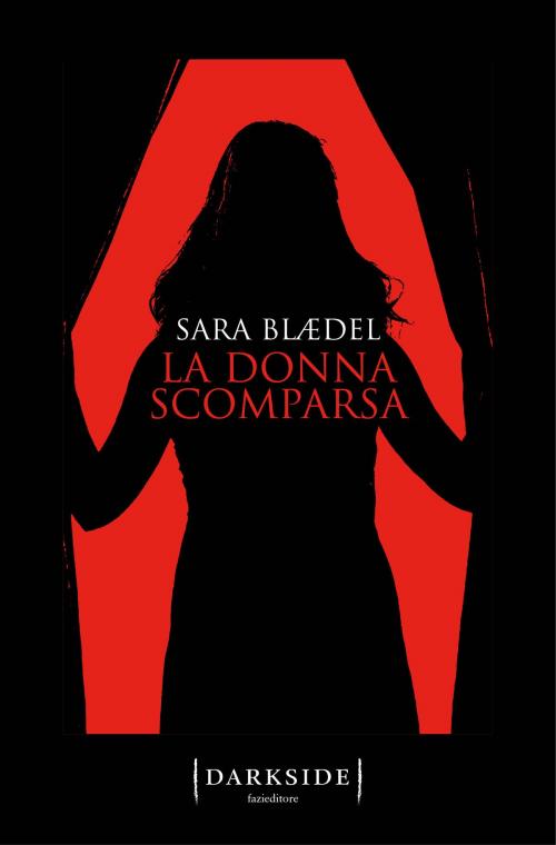 Cover of the book La donna scomparsa by Sara Blaedel, Fazi Editore