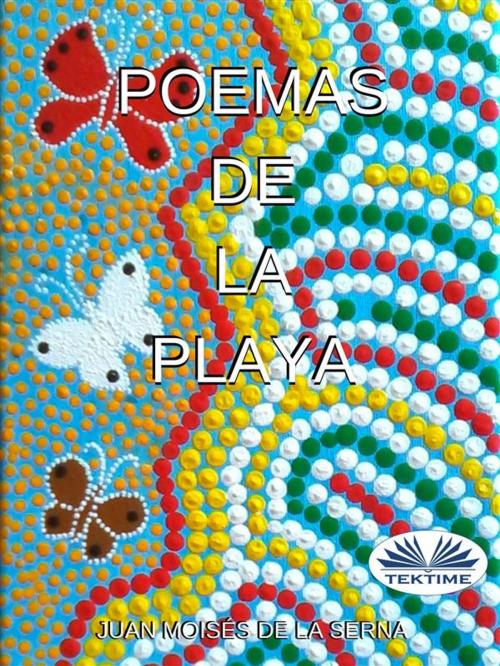 Cover of the book Poemas de la Playa by Juan Moisés del la Serna, Tektime