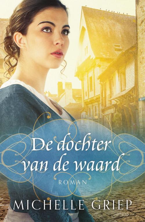 Cover of the book De dochter van de waard by Michelle Griep, VBK Media