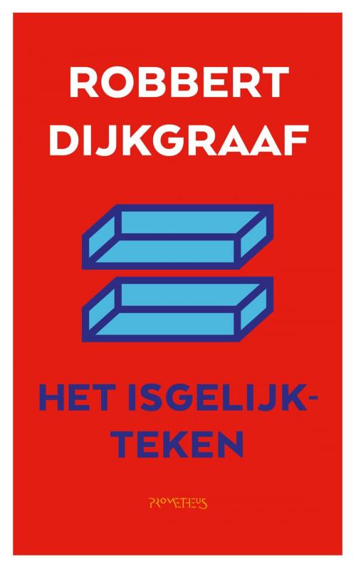 Cover of the book Het isgelijkteken by Robbert Dijkgraaf, Prometheus, Uitgeverij