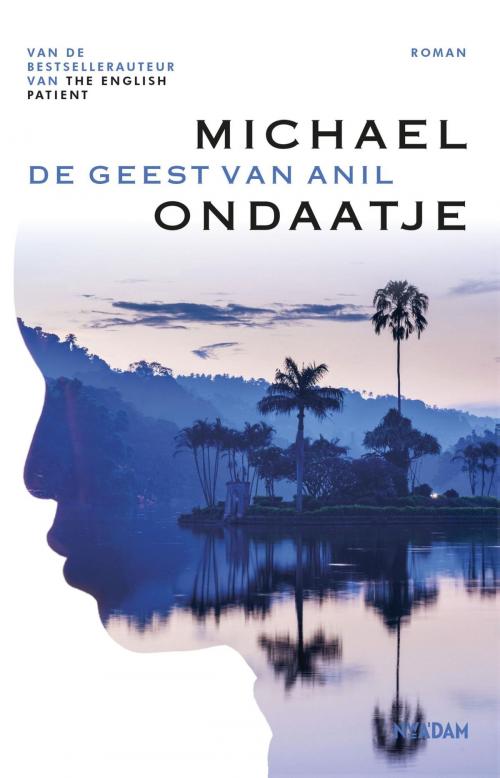 Cover of the book De geest van Anil by Michael Ondaatje, Nieuw Amsterdam