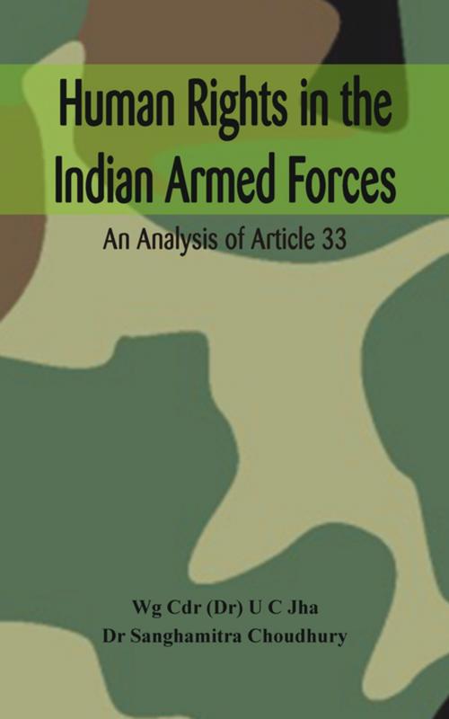 Cover of the book Human Rights in the Indian Armed Forces by Dr. U C Jha, Dr Sanghamitra Choudhury, VIJ Books (India) PVT Ltd