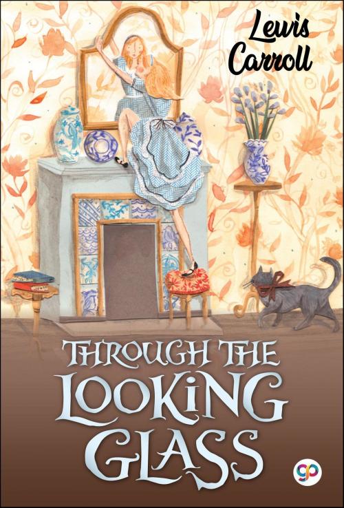 Cover of the book Through the Looking-Glass by Lewis Carroll, GENERAL PRESS