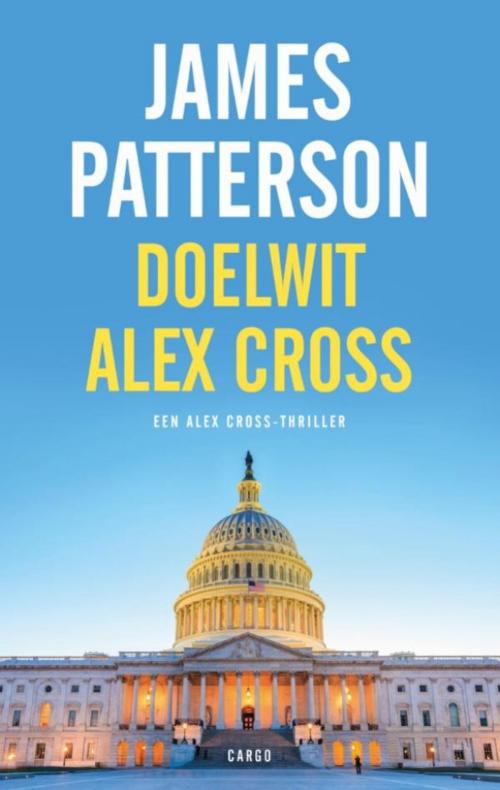 Cover of the book Doelwit Alex Cross by James Patterson, Bezige Bij b.v., Uitgeverij De
