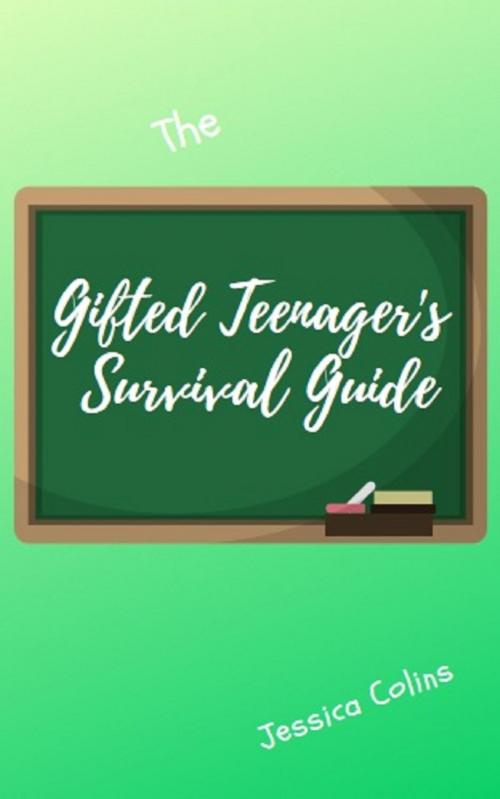 Cover of the book The Gifted Teenager's Survival Guide by Jessica Colins, Uitgeverij Pluspunt