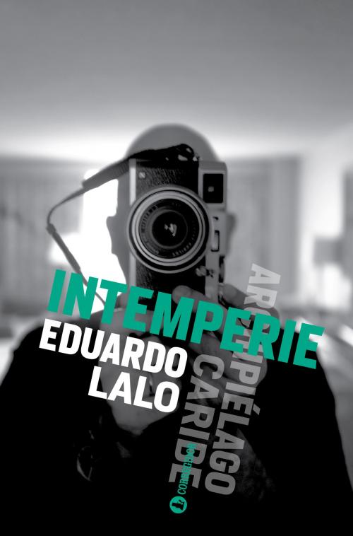 Cover of the book Intemperie by Eduardo Lalo, Ediciones Corregidor