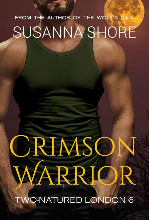 Cover of the book Crimson Warrior. Two-Natured London 6. by Susanna Shore, Susanna Shore