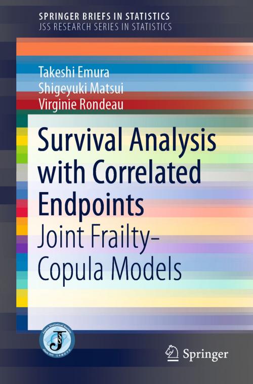 Cover of the book Survival Analysis with Correlated Endpoints by Takeshi Emura, Shigeyuki Matsui, Virginie Rondeau, Springer Singapore