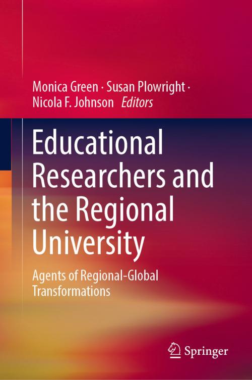 Cover of the book Educational Researchers and the Regional University by , Springer Singapore