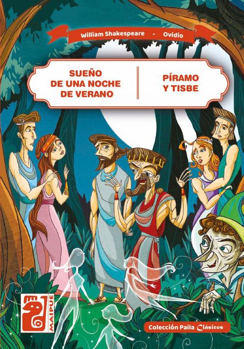 Cover of the book Sueño de una noche de verano - Píramo y Tisbe by William  Shakespeare, Editorial Maipue