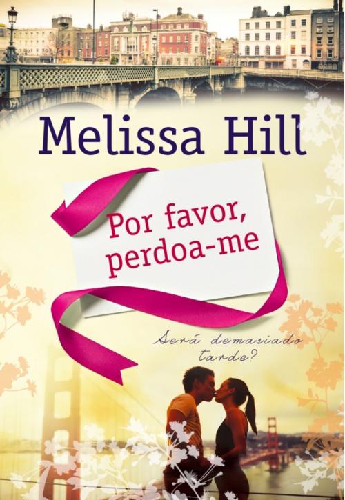 Cover of the book Por Favor, Perdoa-me by Melissa Hill, QUINTA ESSÊNCIA