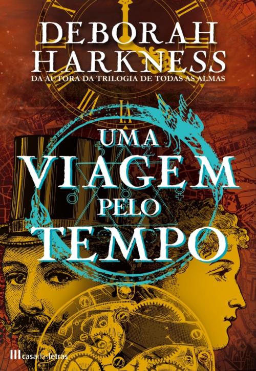 Cover of the book Uma Viagem Pelo Tempo by Deborah Harkness, CASA DAS LETRAS