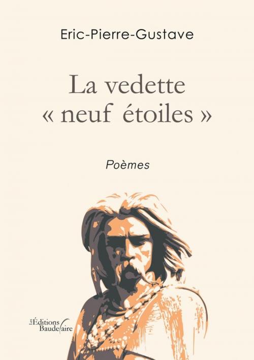 Cover of the book La vedette "neuf étoiles" by Eric-Pierre-Gustave, Éditions Baudelaire
