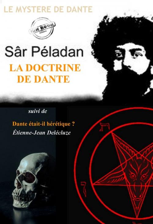 Cover of the book La doctrine de Dante par Péladan ( suivi de Dante était-il hérétique ? par Étienne-Jean Delécluze) by Étienne-Jean Delécluze, Joséphin Péladan, Ink book