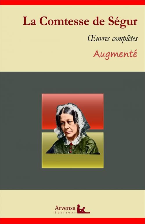 Cover of the book La Comtesse de Ségur : Oeuvres complètes et annexes (annotées, illustrées) by la Comtesse de Ségur, Arvensa Editions