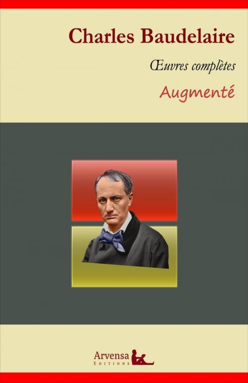 Cover of the book Charles Baudelaire : Oeuvres complètes et annexes (annotées, illustrées) by Charles Baudelaire, Arvensa Editions