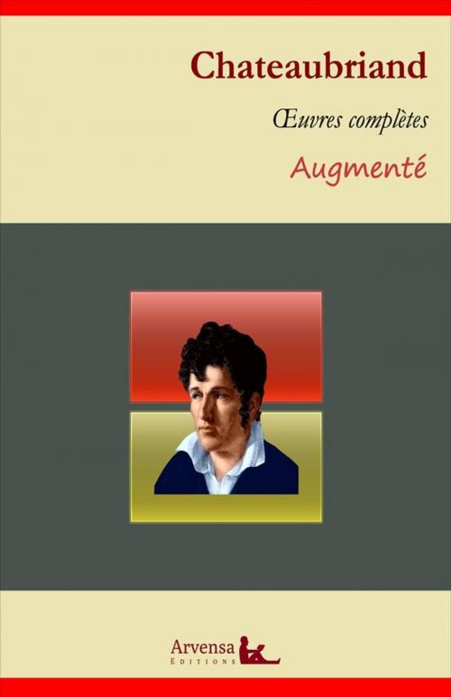 Cover of the book François-René de Chateaubriand : Oeuvres complètes – suivi d'annexes (annotées, illustrées) by François-René de Chateaubriand, Arvensa Editions
