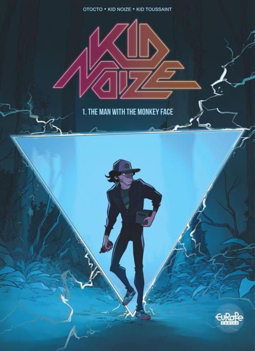 Cover of the book Kid Noize 1. The Man with the Monkey Face by Kid Noize, Kid Toussaint, Europe Comics