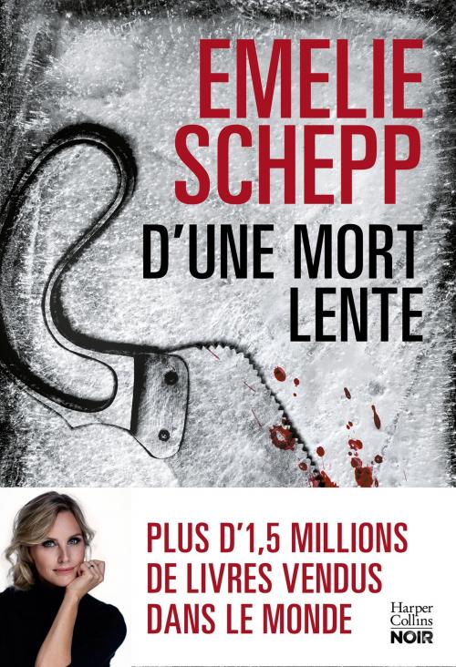 Cover of the book D'une mort lente by Emelie Schepp, HarperCollins