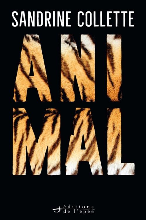 Cover of the book Animal by Sandrine Collette, Éditions de l'épée