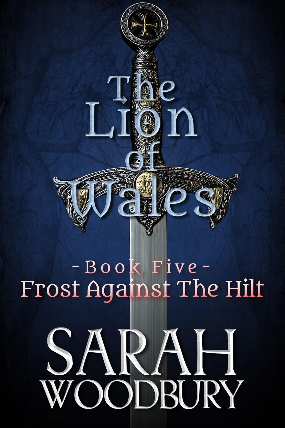 Big bigCover of Frost Against the Hilt (The Lion of Wales Series)