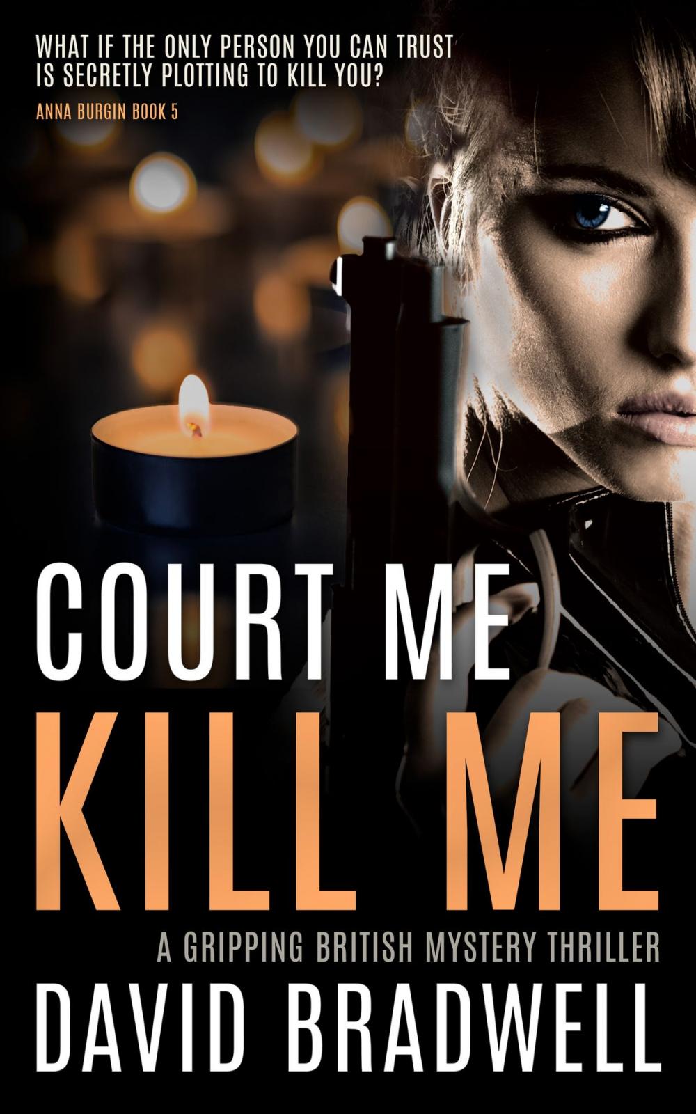 Big bigCover of Court Me Kill Me: A Gripping British Mystery Thriller