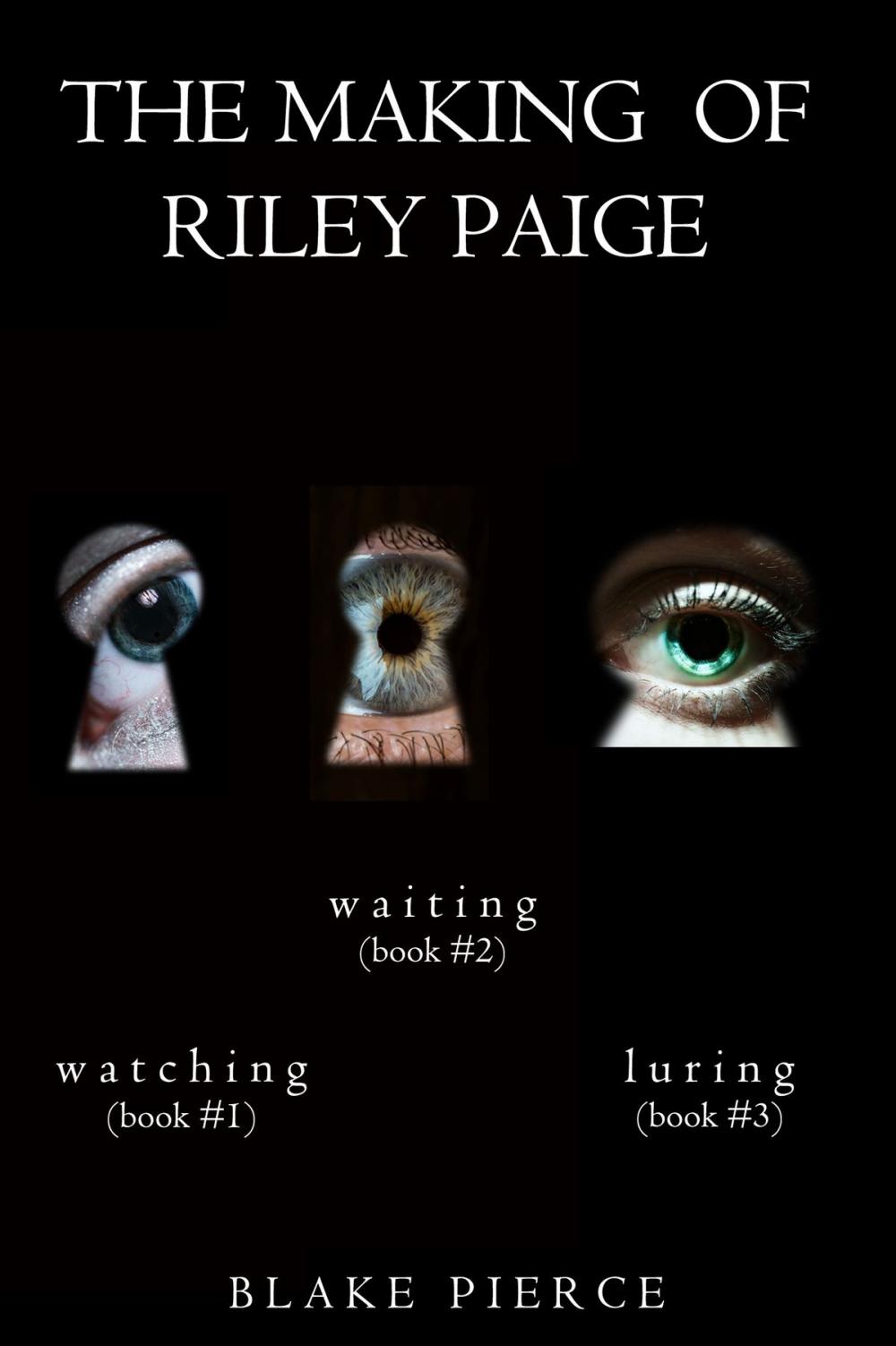Big bigCover of The Making of Riley Paige Bundle: Watching (#1) Waiting (#2), and Luring (#3)