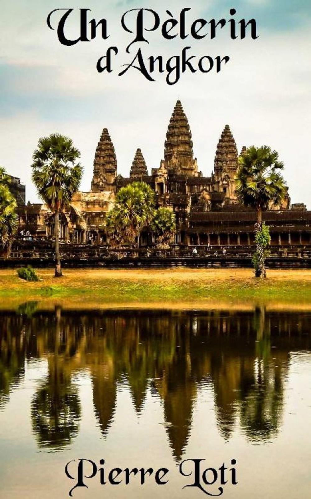 Big bigCover of Un Pèlerin d’Angkor