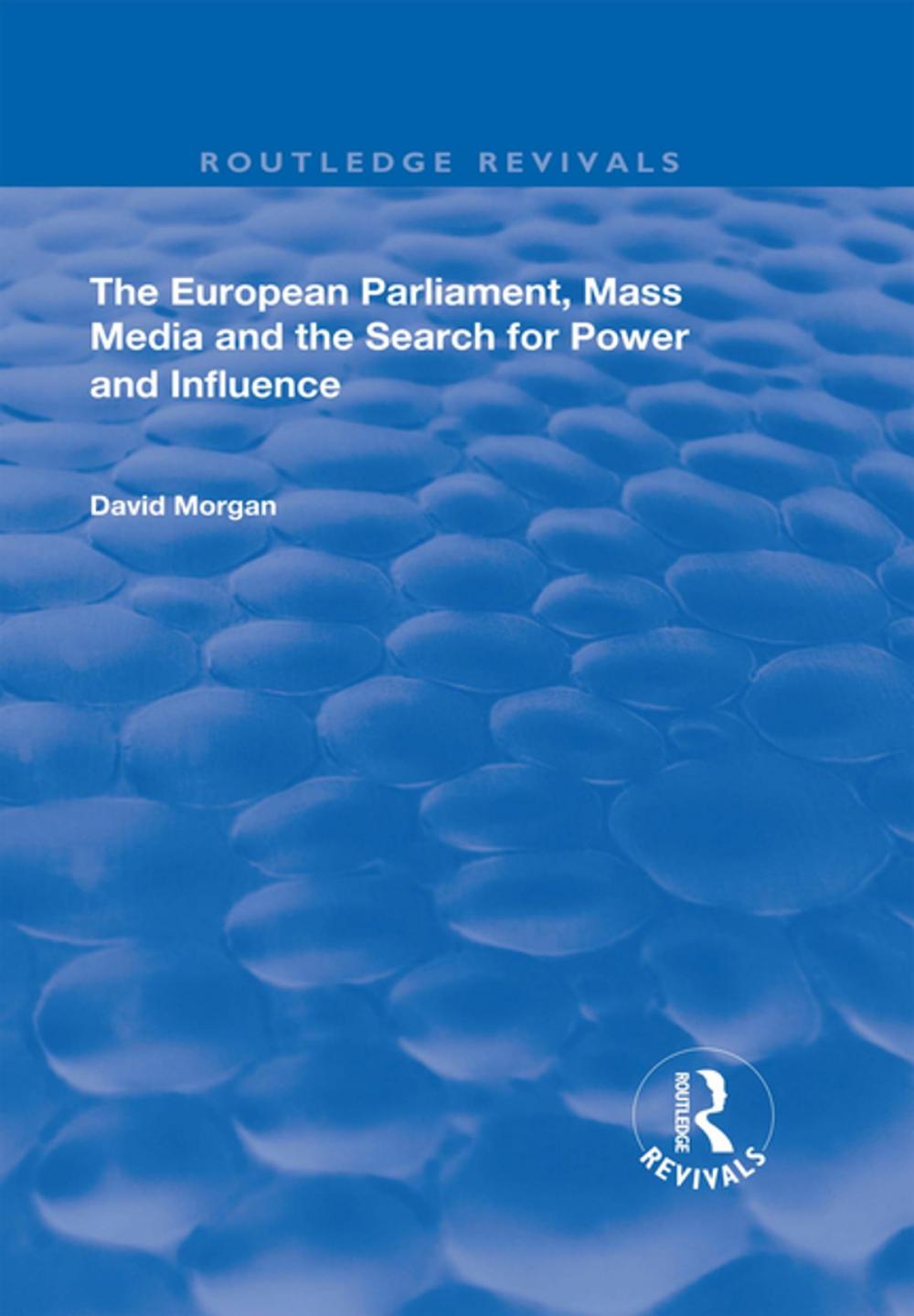 Big bigCover of The European Parliament, Mass Media and the Search for Power and Influence