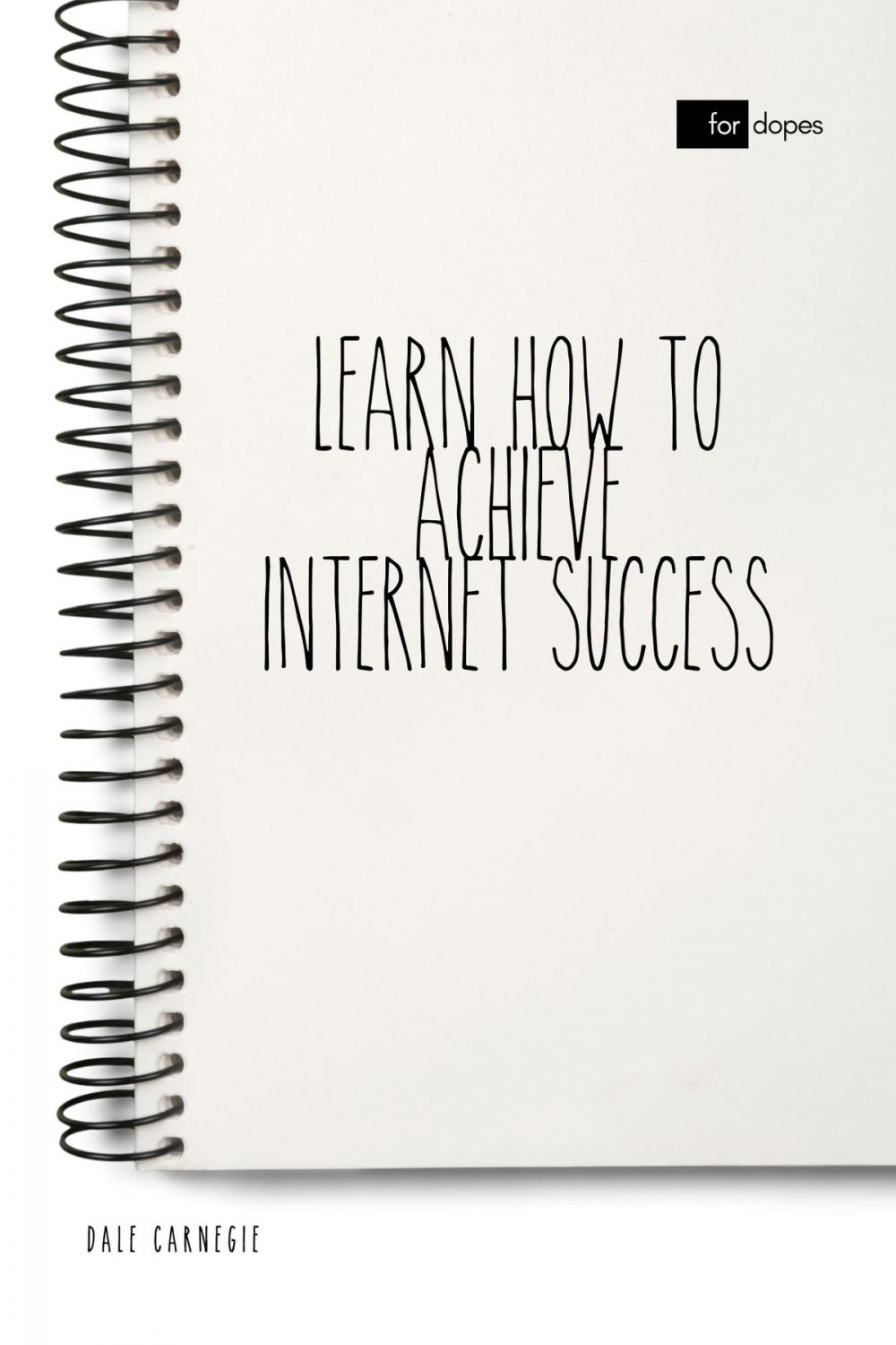Big bigCover of Learn How to Achieve Internet Success