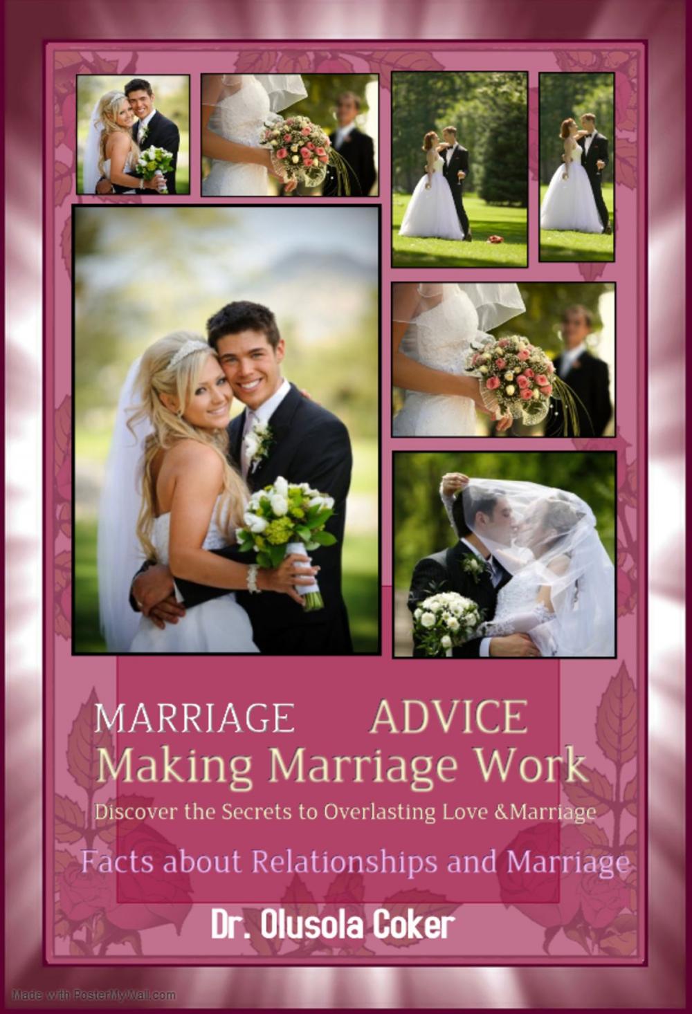 Big bigCover of Marriage Advice: Making Marriage WorkDiscover the Secrets to Everlasting Love and Marriage: Facts about Relationship and Marriage