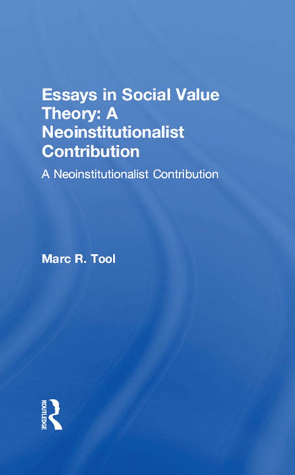 Big bigCover of Essays in Social Value Theory: A Neoinstitutionalist Contribution