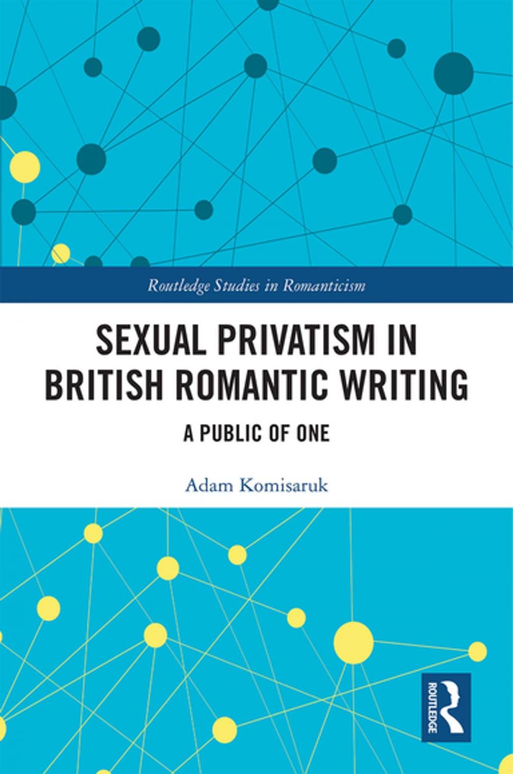 Big bigCover of Sexual Privatism in British Romantic Writing
