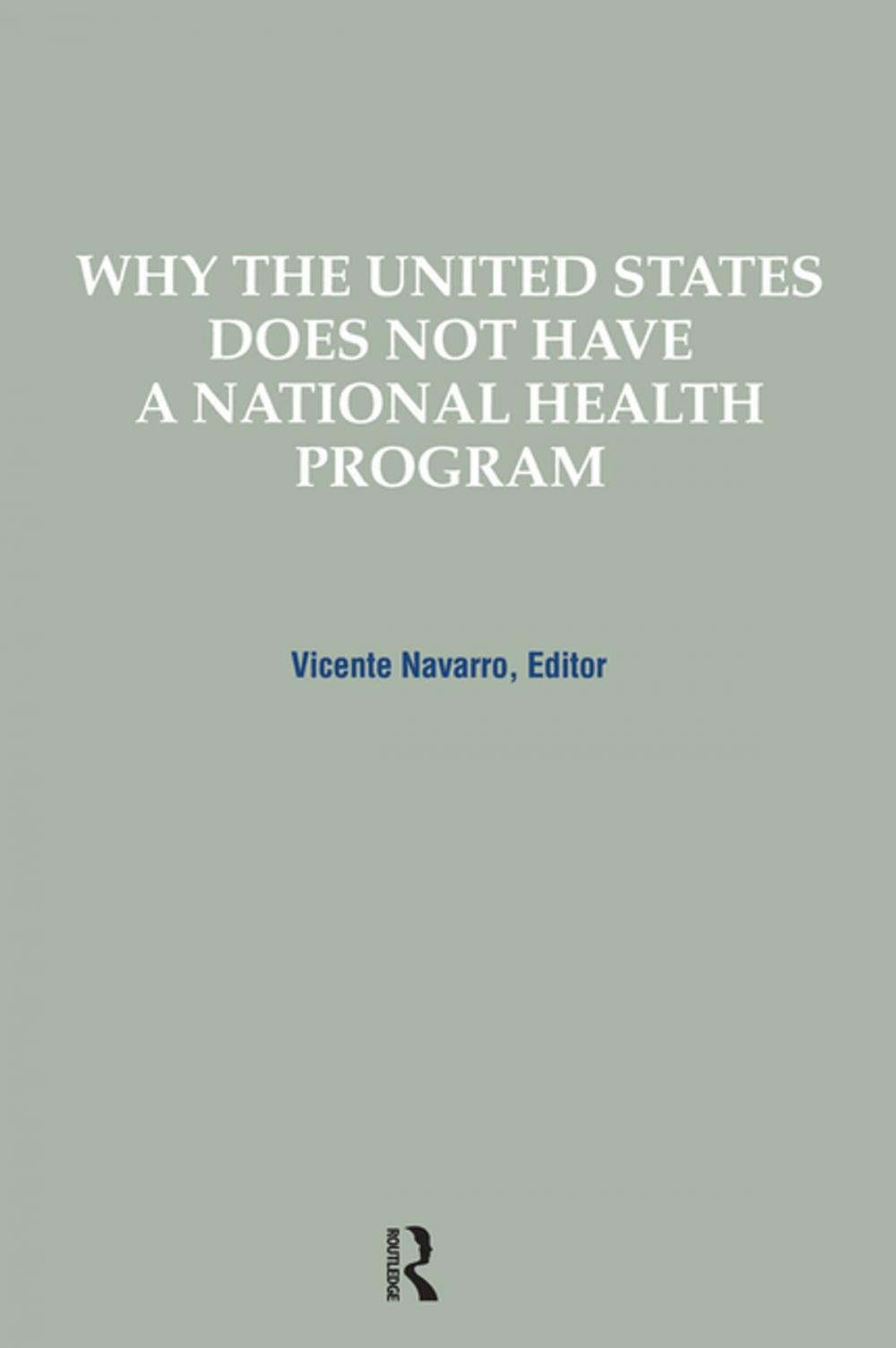 Big bigCover of Why the United States Does Not Have a National Health Program