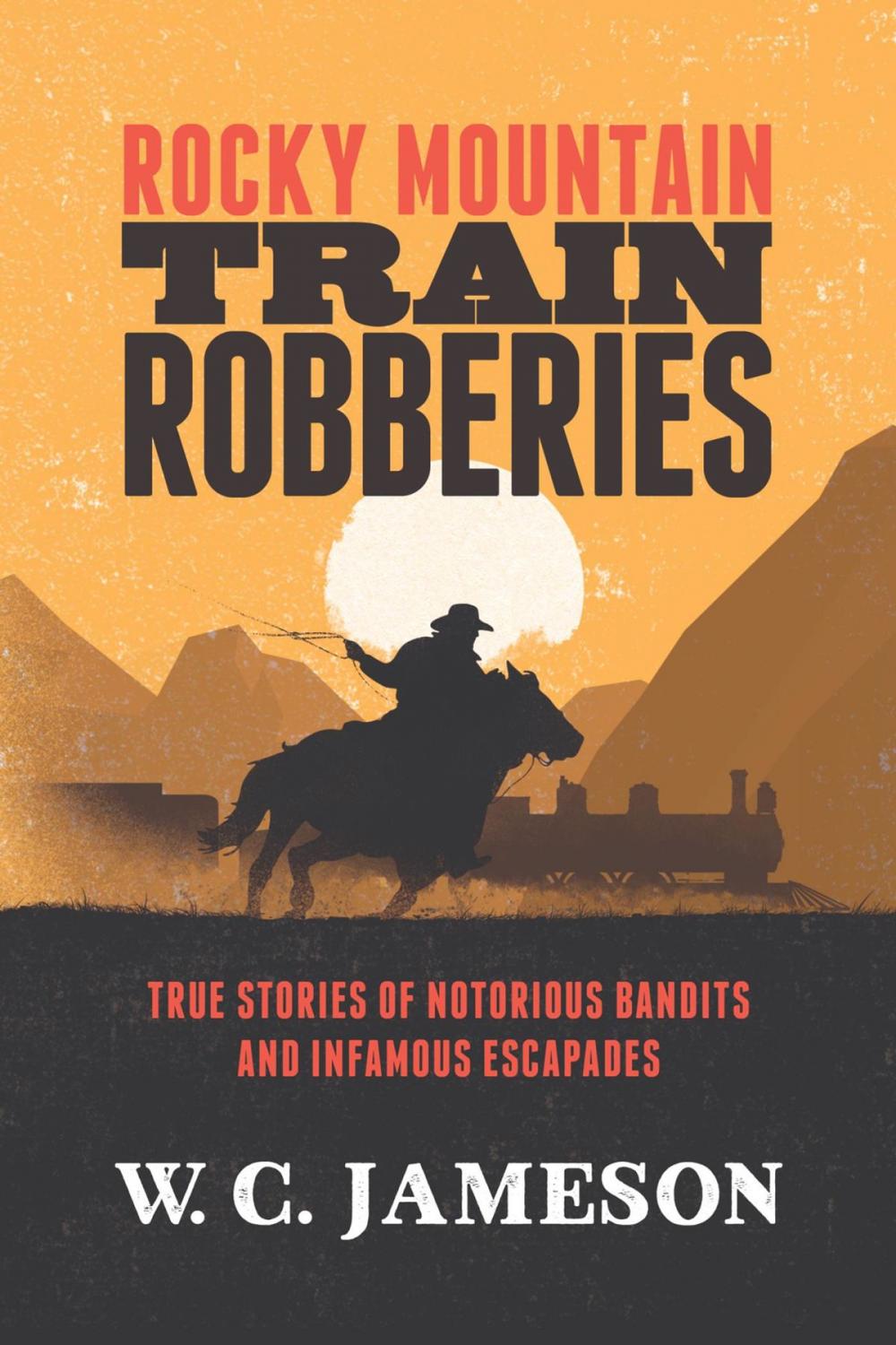 Big bigCover of Rocky Mountain Train Robberies