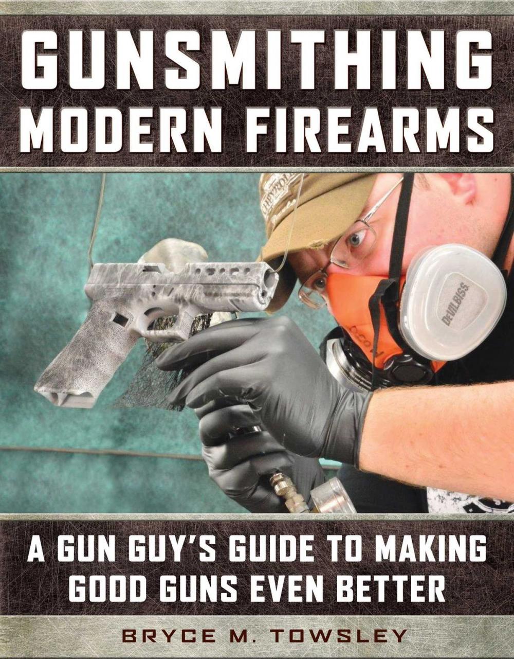 Big bigCover of Gunsmithing Modern Firearms