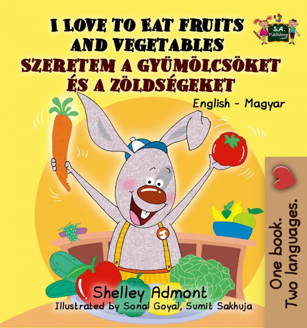 Big bigCover of I Love to Eat Fruits and Vegetables (English Hungarian Bilingual Book)
